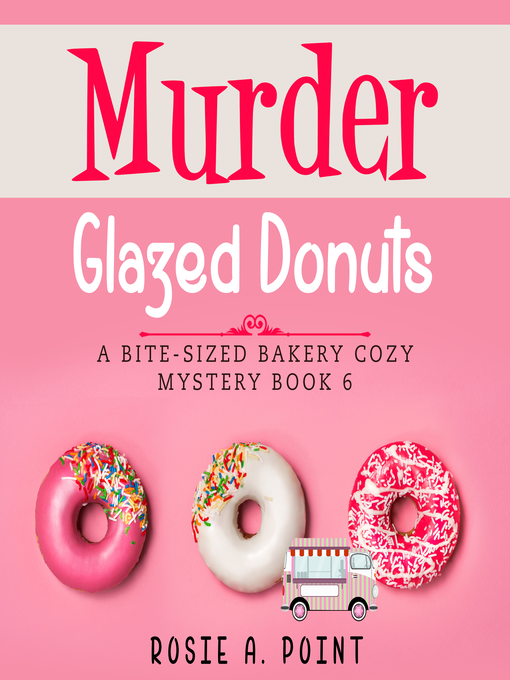 Title details for Murder Glazed Donuts by Rosie A. Point - Available